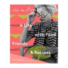 Afbeelding in Gallery-weergave laden, Lee Miller: A life with Food Friends &amp; Recipes
