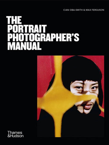 Cian Oba-Smith & Max Ferguson - The Portrait Photographer's Manual
