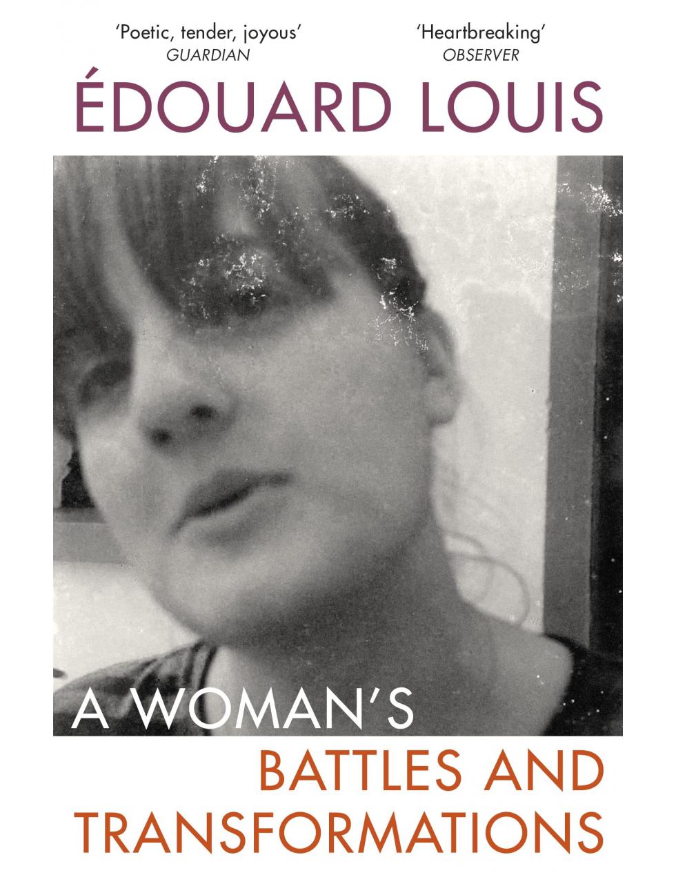 Édouard Louis - A Woman’s Battles and Transformations