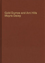 Afbeelding in Gallery-weergave laden, Moyra Davey - Gold Dumps And Ant Hills