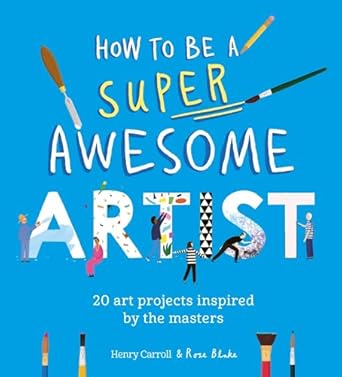 How to be a super awesome artist