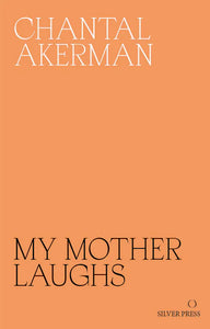 Chantal Akerman - My Mother Laughs