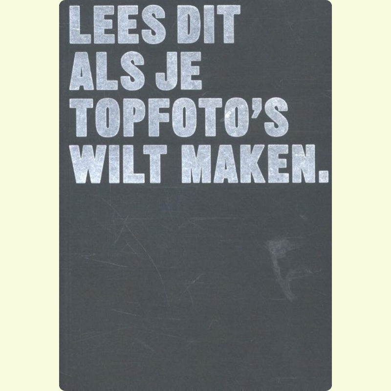 Lees dit als je topfoto's wilt maken