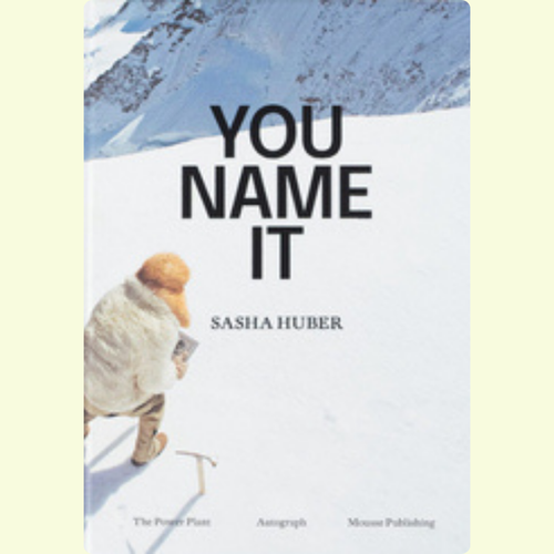 Sasha Huber - You name it