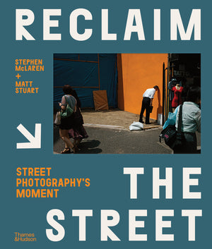 Reclaim the street -  Street photography's moment