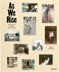 As we rise -  Contemporary Photography from the Black Atlantic