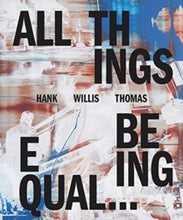 Afbeelding in Gallery-weergave laden, Hank Willis Thomas: All Things Being Equal