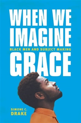 Drake, Simone C. - When We Imagine Grace