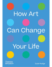 Afbeelding in Gallery-weergave laden, How art can change your life